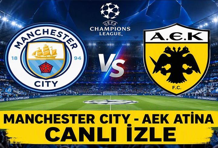 Manchester city - aek atina canli i̇zle| şampiyonlar ligi manchester city