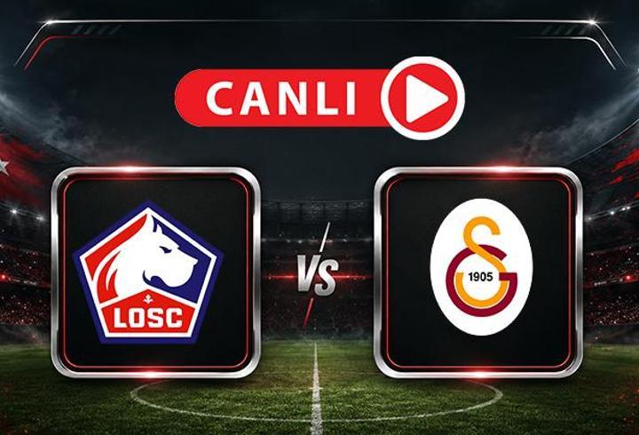 Lille – Galatasaray Maçı Canlı Anlatım