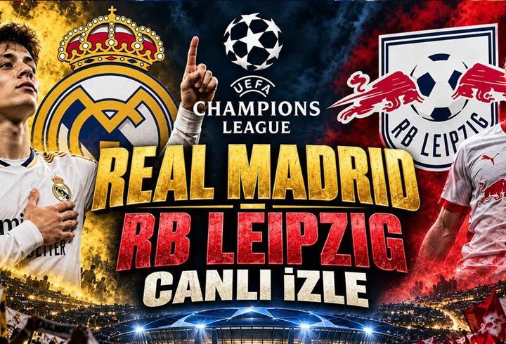 Real madrid - rb leipzig maçi canli i̇zle| şampiyonlar ligi real madrid