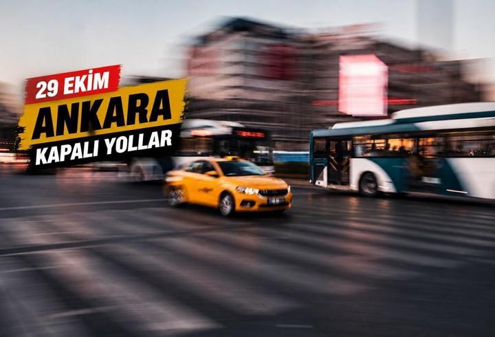 29 eki̇m ankara kapali yollar