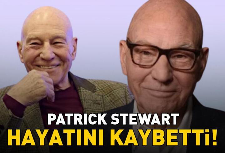 Star Trek ve X-Men'in yıldızı Patrick Stewart hayatını kaybetti
